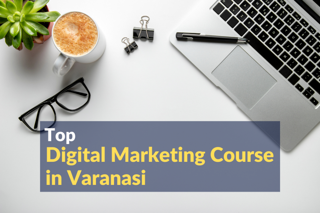 Best Digital Marketing Courses in Varanasi